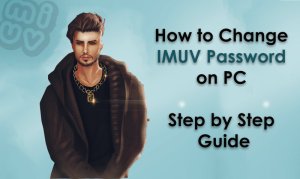 How to Change IMVU Password on PC Step by Step Guide